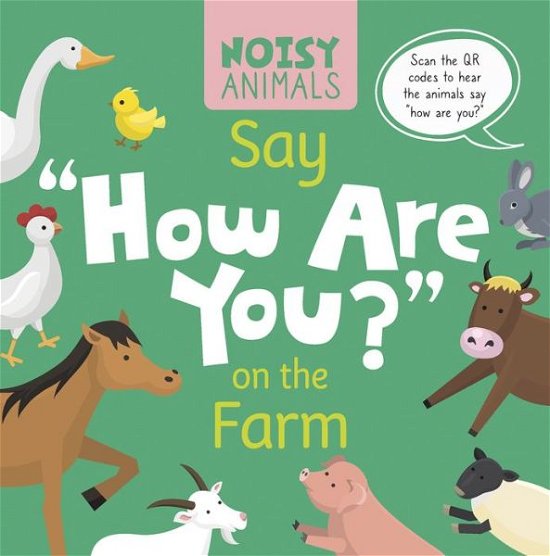 Cover for Madeline Tyler · Noisy Animals Say 'How Are You?' on the Farm (Gebundenes Buch) (2024)