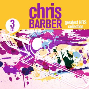 Greatest Hits Collection - Chris Barber - Muziek - ZYX - 0090204706099 - 28 mei 2015