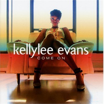 Cover for Kellylee Evans · Come on (CD) (2017)