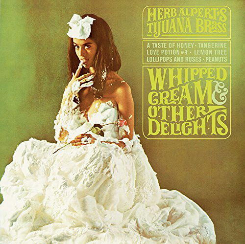 Cover for Herb Alpert &amp; The Tijuana Bras · Whipped Cream &amp; Other Delights (LP) [180 gram edition] (2015)