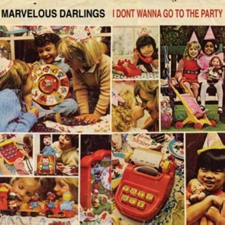 Cover for Marvelous Darlings · I Don't Wanna Go to the Party (7&quot;) (2008)