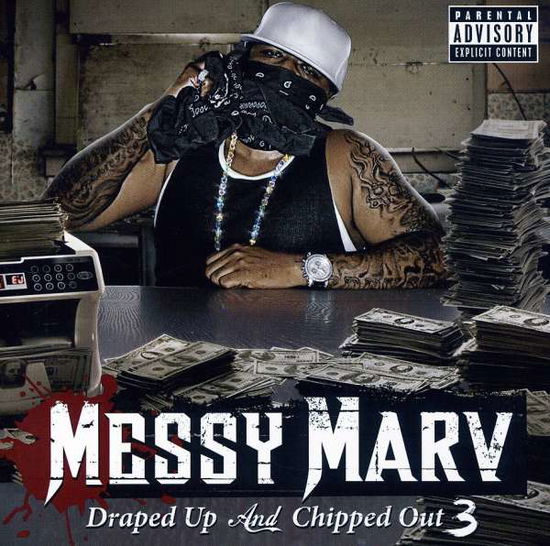 Cover for Messy Marv · Draped Up and Chipped Out (CD) (2009)