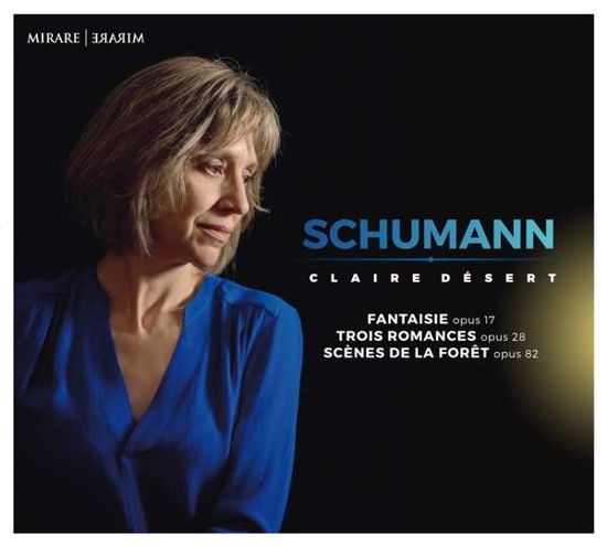 Schumann - Claire Desert - Musik - MIRARE - 3760127224099 - 14. september 2018