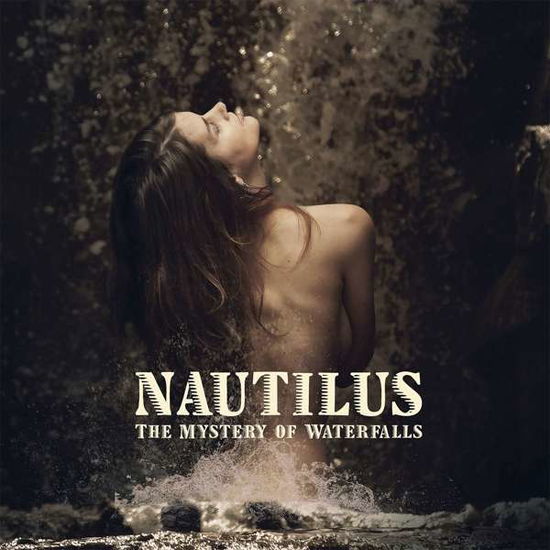 Mystery Of Waterfalls - Nautilus - Muzyka - SIREENA - 4260182982099 - 15 maja 2020