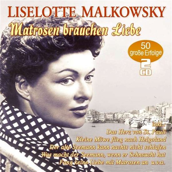 Matrosen Brauchen Liebe- (2 Cd) - Liselotte Malkowsky - Muziek - MUSICTALES - 4260320876099 - 19 januari 2018