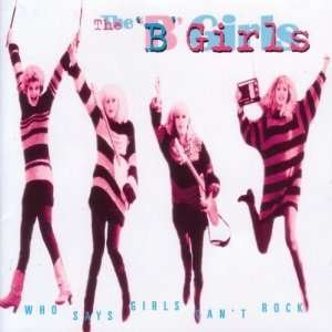 Cover for B Girls · Who Says Girls Can`t Rock (CD) [Japan Import edition] (2008)