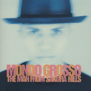 Cover for Mondo Grosso · Man From Sakura Hills (CD) (1998)