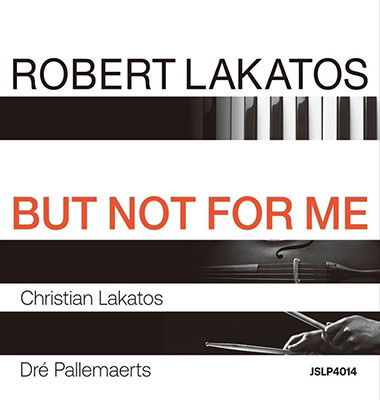 But Not For Me - Robert -Trio- Lakatos - Muzyka - ATELIER SAWANO - 4988044092099 - 20 października 2023