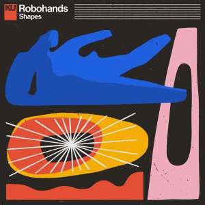 Shapes - Robohands - Musik - BIA - 4995879940099 - 15. Januar 2021