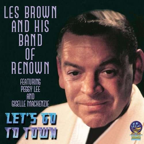 Cover for Les Brown &amp; Band of Renown · Let's Go to Town (CD) (2019)