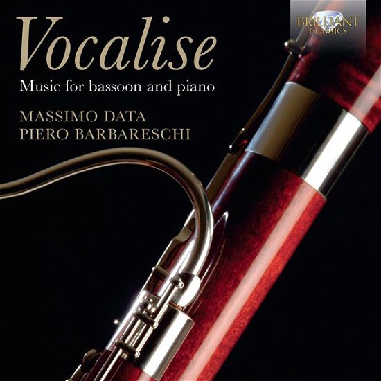 Vocalise / Music For Bassoon And Piano - Massimo Data / Piero Barbarsechi - Music - BRILLIANT CLASSICS - 5028421950099 - October 20, 2014