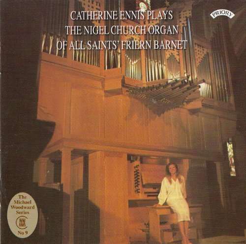 The Nigel Church Organ Of All Saints Friern Barnet. North London - Catherine Ennis - Music - PRIORY RECORDS - 5028612260099 - May 11, 2018