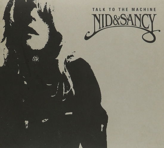 Cover for Nid &amp; Sancy · Talk to the Machine (CD) (2007)