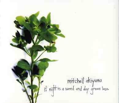 If Night Is A Weed And Day Grows Less - Mitchell Akiyama - Music - SUB ROSA - 5411867112099 - May 18, 2011