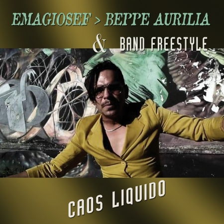 Cover for Emagiosef Beppe Aurilia &amp; Band Freestyle · Caos Liquido (CD) (2017)