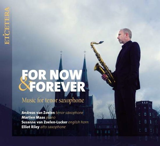 Cover for Andreas Van Zoelen / Martien Maas · For Now &amp; Forever: Music For Tenor Saxophone (CD) (2021)