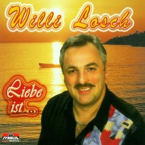 Liebe Ist ... - Losch Willi - Musik - TYROLIS - 9003549518099 - 22. maj 2001