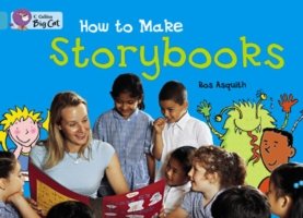 How to Make a Storybook: Band 07/Turquoise - Collins Big Cat - Ros Asquith - Bøger - HarperCollins Publishers - 9780007186099 - 5. januar 2005