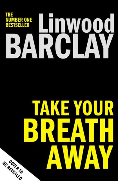 Cover for Linwood Barclay · Take Your Breath Away (Hardcover Book) (2022)