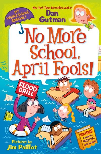 Cover for Dan Gutman · My Weird School Special: No More School, April Fools! - My Weirder School (Paperback Book) (2024)