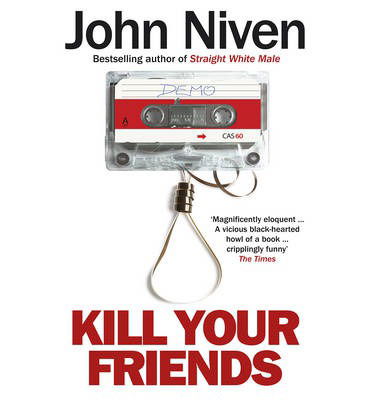 Kill Your Friends - John Niven - Bøker - Cornerstone - 9780099592099 - 5. juni 2014