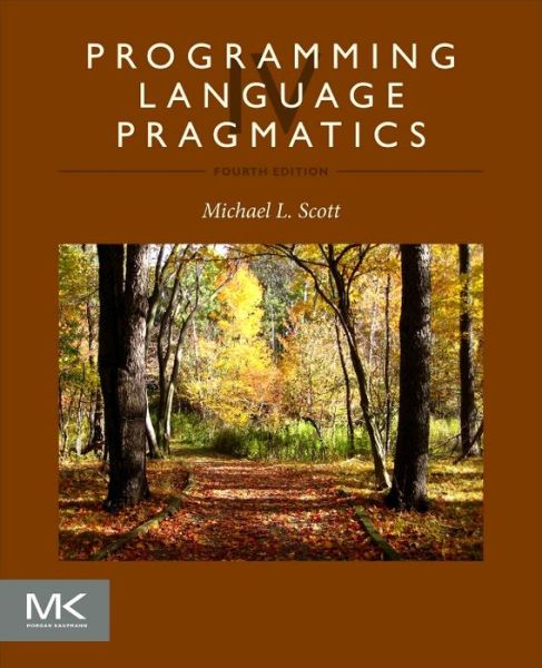Cover for Scott, Michael (Professor and past Chair, Computer Science Department, University of Rochester, USA) · Programming Language Pragmatics (Paperback Book) (2015)