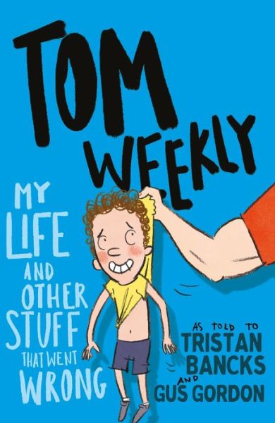 Cover for Tristan Bancks · Tom Weekly 2: My Life and Other Stuff That Went Wrong (Pocketbok) (2018)