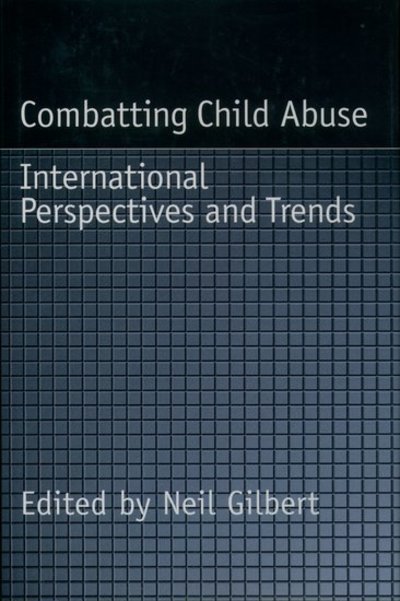 Cover for Neil Gilbert · Combatting Child Abuse: International Perspectives and Trends - Child Welfare: A Series in Child Welfare Practice, Policy, and Research (Gebundenes Buch) (1997)