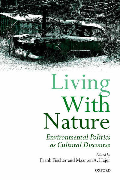 Living with Nature: Environmental Politics as Cultural Discourse - Fischer - Boeken - Oxford University Press - 9780198295099 - 24 juni 1999