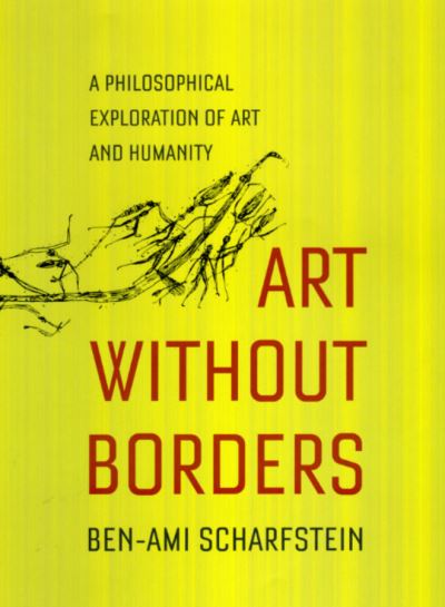 Cover for Ben-Ami Scharfstein · Art Without Borders: A Philosophical Exploration of Art and Humanity (Gebundenes Buch) (2009)