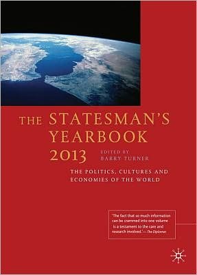 Cover for Barry Turner · The Statesman's Yearbook 2013: The Politics, Cultures and Economies of the World - The Statesman's Yearbook (Gebundenes Buch) [149 Revised edition] (2012)