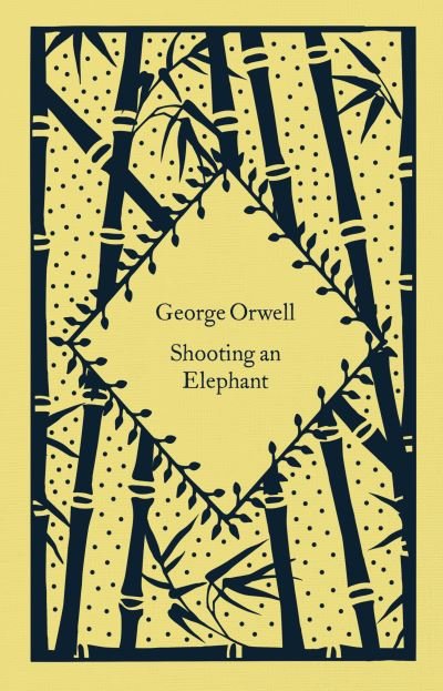 Cover for George Orwell · Shooting an Elephant - Little Clothbound Classics (Hardcover Book) (2023)
