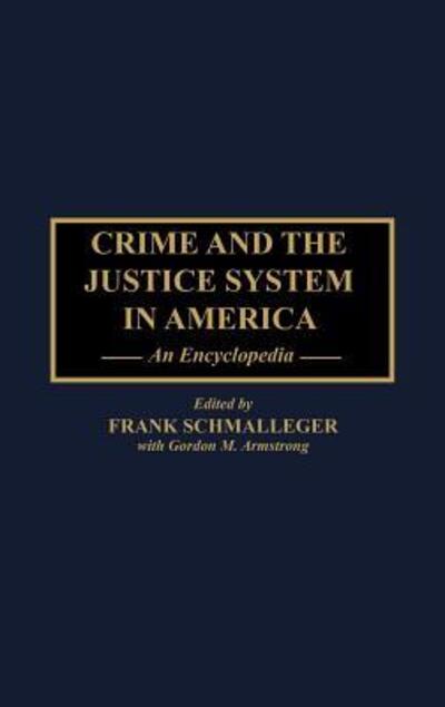 Cover for Gordon M. Armstrong · Crime and the Justice System in America: An Encyclopedia (Innbunden bok) [Annotated edition] (1997)