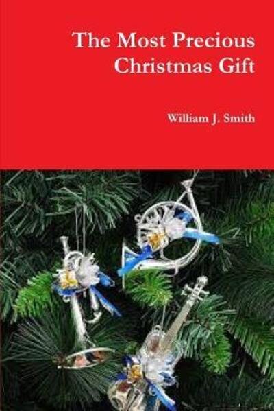 Cover for William J. Smith · The Most Precious Christmas Gift (Paperback Bog) (2019)