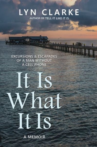 Cover for Lyn Clarke · It Is What It Is (Paperback Book) (2019)