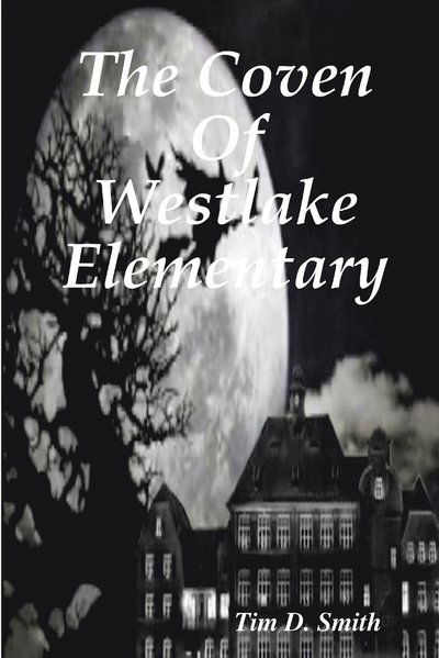 Cover for Tim D. Smith · Coven of Westlake Elementary (Book) (2017)