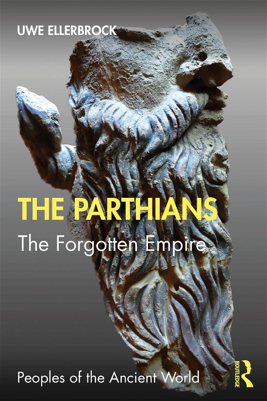 Cover for Uwe Ellerbrock · The Parthians: The Forgotten Empire - Peoples of the Ancient World (Pocketbok) (2021)