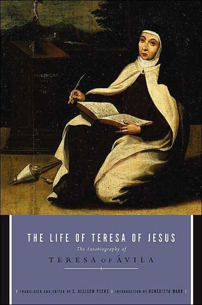 The Life of Teresa of Jesus: the Autobiography of Teresa of Avila - E Allison Peers - Livres - Image - 9780385011099 - 15 octobre 1991
