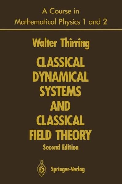 Cover for Walter Thirring · A Course in Mathematical Physics 1 and 2: Classical Dynamical Systems and Classical Field Theory - Springer Study Edition (Paperback Book) [Softcover reprint of the original 2nd ed. 1992 edition] (1991)
