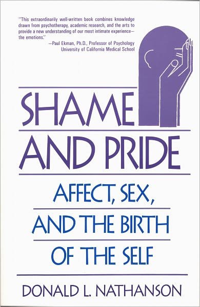Cover for Donald L. Nathanson · Shame and Pride: Affect, Sex, and the Birth of the Self (Paperback Book) [New edition] (1994)