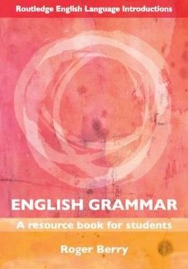 Cover for Roger Berry · English Grammar: A Resource Book for Students - Routledge English Language Introductions (Paperback Book) (2011)