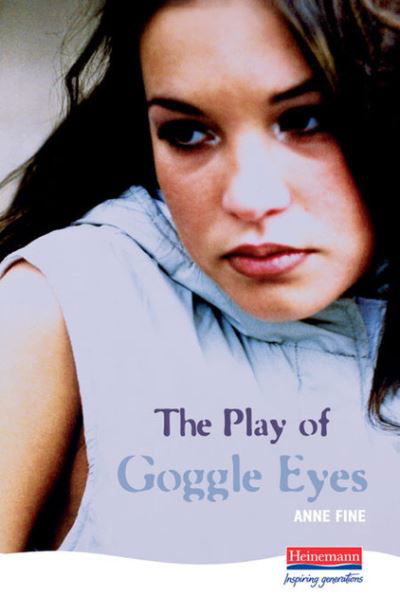 The Play Of Goggle Eyes - Heinemann Plays For 11-14 - Anne Fine - Books - Pearson Education Limited - 9780435233099 - July 5, 1995
