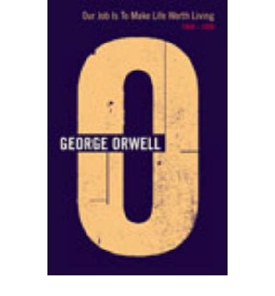 Our Job Is To Make Life Worth Living - George Orwell - Livros - Vintage Publishing - 9780436210099 - 5 de dezembro de 2002