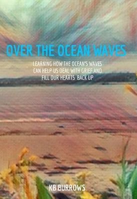 Cover for Kb Burrows · Over The Ocean Waves (Hardcover Book) (2020)
