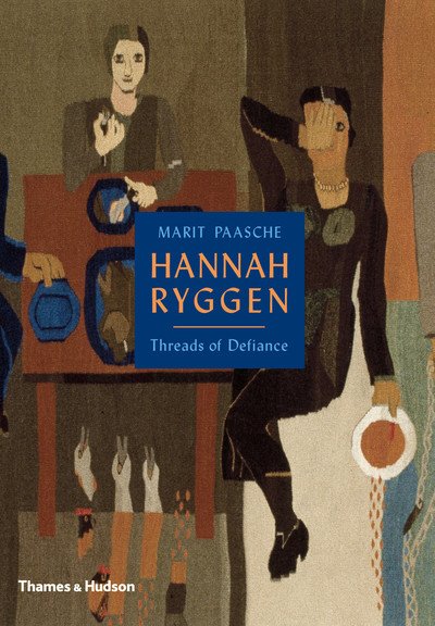 Cover for Marit Paasche · Hannah Ryggen: Threads of Defiance (Inbunden Bok) (2019)