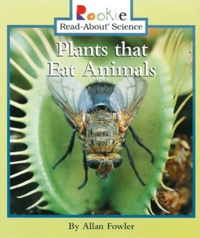 Cover for Allan Fowler · Plants that Eat Animals (Rookie Read-About Science: Plants and Fungi) - Rookie Read-About Science (Paperback Book) (2001)