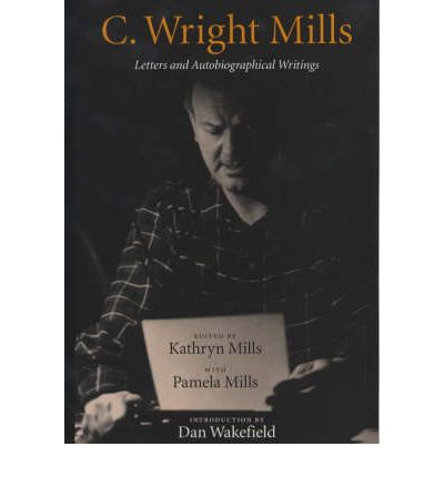 Cover for C. Wright Mills · C. Wright Mills: Letters and Autobiographical Writings (Paperback Book) (2001)