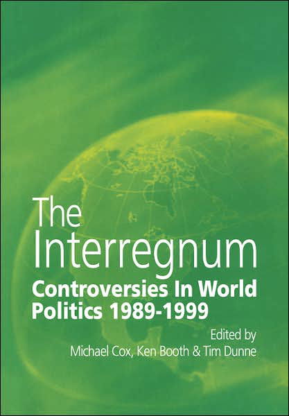 The Interregnum: Controversies in World Politics 1989-1999 - Michael Cox - Livros - Cambridge University Press - 9780521785099 - 13 de abril de 2000