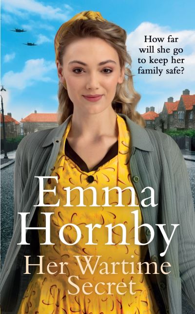 Cover for Emma Hornby · Her Wartime Secret: A page-turning WWII saga from the bestselling author (Worktown Girls at War Book 1) - Worktown Girls at War (Paperback Book) (2021)