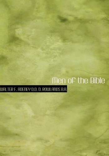 Men of the Bible - Walter Adeney  D.d.  D. Rowlands  B.a. - Kirjat - BiblioLife - 9780554215099 - maanantai 18. elokuuta 2008